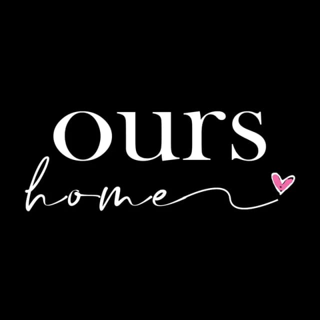 Ours Home